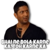 BHAI ne BOLA KARNE KA, TOH KARNE KA