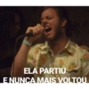 E ELA PARTIU E NUNCA MAIS VOLTOU