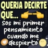 QUERIA DECIRTE QUE... Sos mi primer pensamiento cuando me despierto @Viickyfas