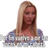 SoyChooqomilq Por fin vuelvo a oír las Voces en mi cabeza