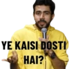 YE KAISI DOSTI HAI?