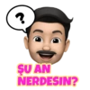 ŞU AN NERDESIN?