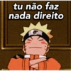 tu não faz nada direito