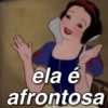 ela é afrontosa