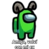 G UN Amiga, volví con mi ex