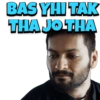 BAS YHI TAK THAJOTHA
