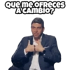 Poyesss E Que me OFReces A CAMBIO?