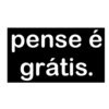 pense é grátis.