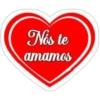 Nós te
amamos