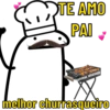 TE AMO PAI gurinhas_whatsapp melhor churrasqueiro