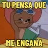 TU PENSA QUE ME ENGANA