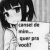 cansei de
mim...
quer pra
você?