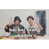my
bai bai orang
bodoh