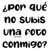 ¿Por qué
no subis
una foto
@VilokyFab
conmigo?