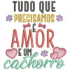 TUDO QUE PRECISAMOS AMOR cachorro