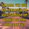 SE CADA VEZ QUE
EU PENSASSE EM
VOCE SUMISSE UM
PEDAÇO DE MIM..
OPA CADE EU?