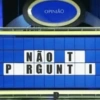 P OPINIÃO NÃO T RGUNT I