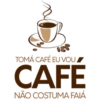 TOMÁ CAFÉ EU VOU, CAFE NÃO COSTUMA FAIÁ