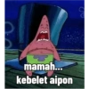 mamah... kebelet aipon