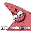 M
Asi te quería atrapar