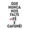 QUE NUNCA NOS FALTE CAFÉ E CAFUNÉ!