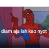diam aja lah kao nyot