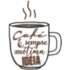 Café é sempre ótima IDEIA uma