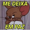 ME DEIXA EM PAZ