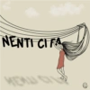 NENTI CI FA