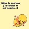 Miles de sonrisas
y tu sonrisa es
mi favorita <3