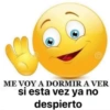 com ME VOY A DORMIR A VER si esta vez ya no despierto