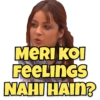 MERI KOI FEELINGS NAHI HAIN?
