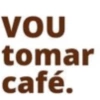 VOU tomar café.