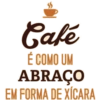 Café É COMO UM ABRAÇO EM FORMA DE XÍCARA