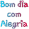 Bom dia com Alegria