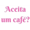 Aceita
um café?