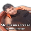 Aarón
Me das mi cerveza
o me ahogo