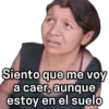 Siento que me voy a caer, aunque estoy en el suelo