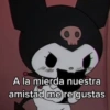 A la mierda nuestra amistad me re gustas