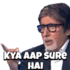 KYA AAP SURE HAI