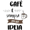 CAFÉ É f f f JIJ sempre D ♡ UMA BOA IDEIA