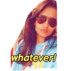 whatever!