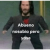 Abueno nosabia pero yase