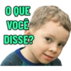O QUE VOCÊ DISSE?