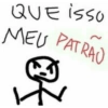 QUE isso MEU PATRAU
