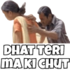 DHAT TERI MAKI CHUT
