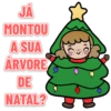 JÁ
MONTOU
A SUA
ARVORE
DE
NATAL?
ito