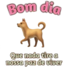 Bom dia Que nada tire a nossa paz de viver