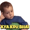 KYA KRU BHAI