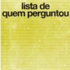 lista de
quem perguntou